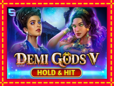 Demi Gods V Hold & Hit - อัตโนมัติด้วยกลไกที่น่าสนใจ