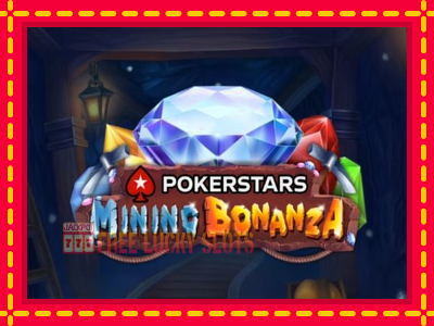 Pokerstars Mining Bonanza - อัตโนมัติด้วยกลไกที่น่าสนใจ