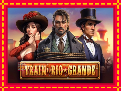 Train to Rio Grande - อัตโนมัติด้วยกลไกที่น่าสนใจ