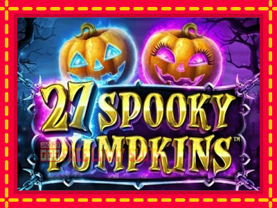 27 Spooky Pumpkins - อัตโนมัติด้วยกลไกที่น่าสนใจ