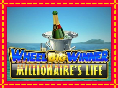 Wheel Big Winner Millionaires Life - อัตโนมัติด้วยกลไกที่น่าสนใจ