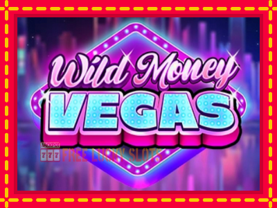 Wild Money Vegas - อัตโนมัติด้วยกลไกที่น่าสนใจ