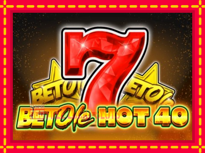 Bet Ole Hot 40 - อัตโนมัติด้วยกลไกที่น่าสนใจ