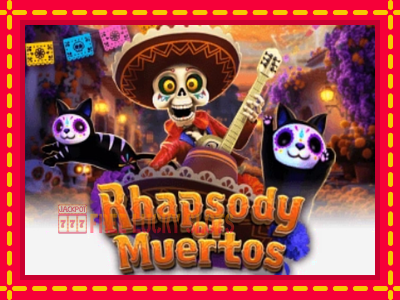 Rhapsody of Muertos - อัตโนมัติด้วยกลไกที่น่าสนใจ