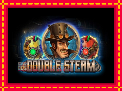 Double Steam - อัตโนมัติด้วยกลไกที่น่าสนใจ