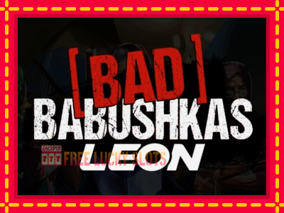 Bad Babushkas Leon - อัตโนมัติด้วยกลไกที่น่าสนใจ