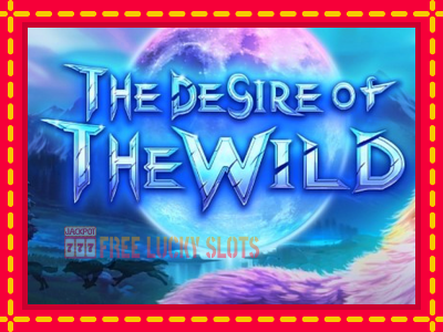 The Desire of The Wild - อัตโนมัติด้วยกลไกที่น่าสนใจ