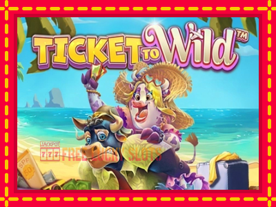 Ticket To Wild - อัตโนมัติด้วยกลไกที่น่าสนใจ