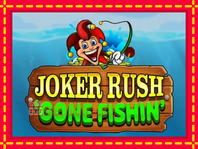 Joker Rush Gone Fishin - อัตโนมัติด้วยกลไกที่น่าสนใจ