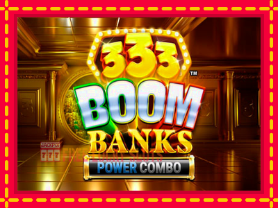 333 Boom Banks Power Combo - อัตโนมัติด้วยกลไกที่น่าสนใจ