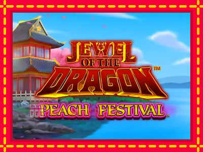 Jewel of the Dragon Peach Festival - อัตโนมัติด้วยกลไกที่น่าสนใจ