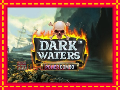 Dark Waters Power Combo - อัตโนมัติด้วยกลไกที่น่าสนใจ