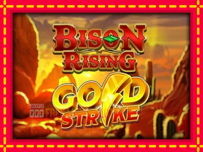 Bison Rising Gold Strike - อัตโนมัติด้วยกลไกที่น่าสนใจ