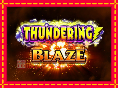 Thundering Blaze - อัตโนมัติด้วยกลไกที่น่าสนใจ