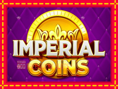 Imperial Coins - อัตโนมัติด้วยกลไกที่น่าสนใจ