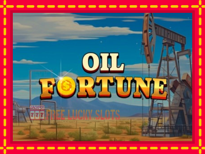 Oil Fortune - อัตโนมัติด้วยกลไกที่น่าสนใจ