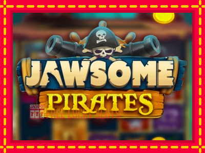 Jawsome Pirates - อัตโนมัติด้วยกลไกที่น่าสนใจ