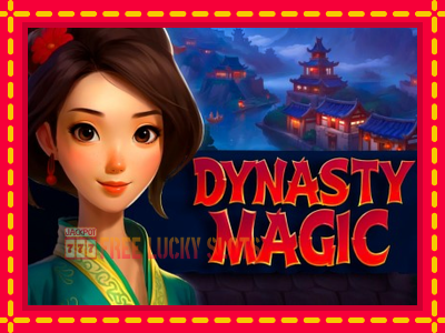 Dynasty Magic - อัตโนมัติด้วยกลไกที่น่าสนใจ