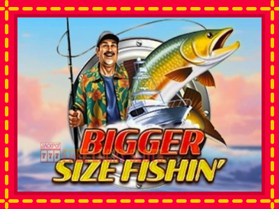 Bigger Size Fishin - อัตโนมัติด้วยกลไกที่น่าสนใจ