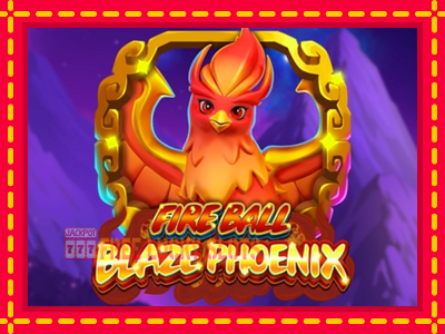 Fire Ball Blaze Phoenix - อัตโนมัติด้วยกลไกที่น่าสนใจ