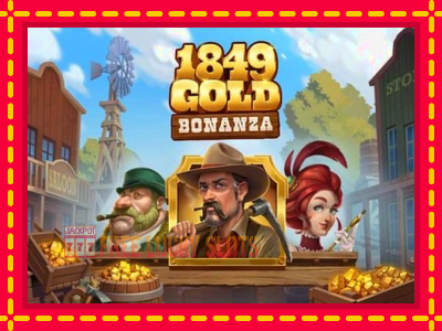 1849 Gold Bonanza - อัตโนมัติด้วยกลไกที่น่าสนใจ