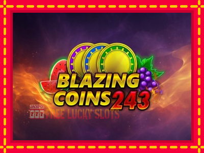 Blazing Coins 243 - อัตโนมัติด้วยกลไกที่น่าสนใจ