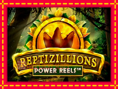 Reptizillions Power Reels - อัตโนมัติด้วยกลไกที่น่าสนใจ