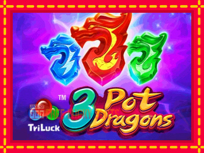 3 Pot Dragons - อัตโนมัติด้วยกลไกที่น่าสนใจ