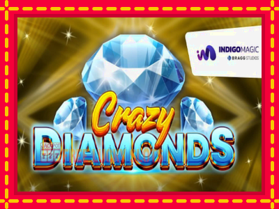 Crazy Diamonds - อัตโนมัติด้วยกลไกที่น่าสนใจ