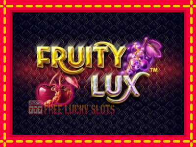 Fruity Lux - อัตโนมัติด้วยกลไกที่น่าสนใจ