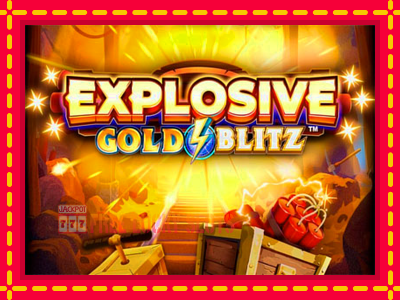 Explosive Gold Blitz - อัตโนมัติด้วยกลไกที่น่าสนใจ