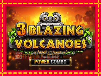 3 Blazing Volcanoes Power Combo - อัตโนมัติด้วยกลไกที่น่าสนใจ