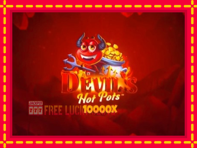 Devils Hot Pots - อัตโนมัติด้วยกลไกที่น่าสนใจ