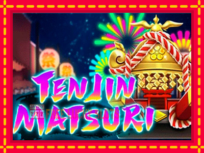 Ten Jin Matsuri - อัตโนมัติด้วยกลไกที่น่าสนใจ