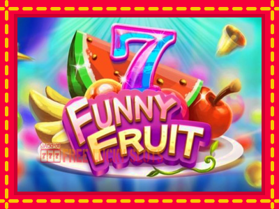 Funny Fruit - อัตโนมัติด้วยกลไกที่น่าสนใจ