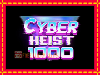 Cyber Heist 1000 - อัตโนมัติด้วยกลไกที่น่าสนใจ