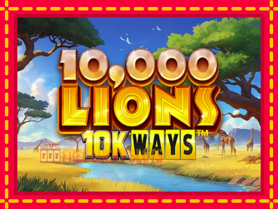 10,000 Lions 10K Ways - อัตโนมัติด้วยกลไกที่น่าสนใจ