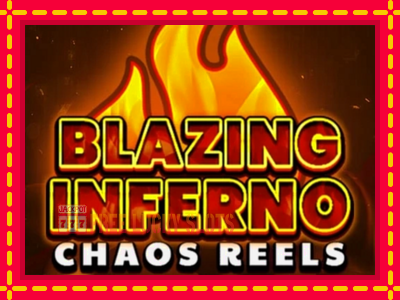 Blazing Inferno Chaos Reels - อัตโนมัติด้วยกลไกที่น่าสนใจ