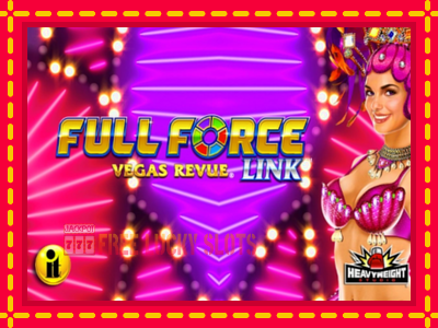 Full Force Vegas Revue - อัตโนมัติด้วยกลไกที่น่าสนใจ