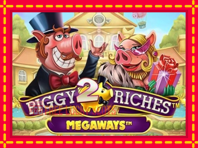 Piggy Riches 2 Megaways - อัตโนมัติด้วยกลไกที่น่าสนใจ