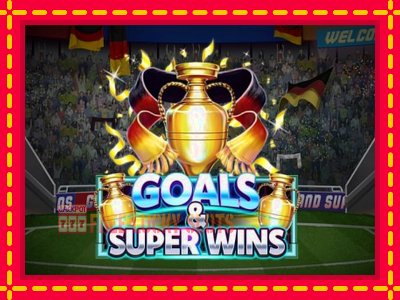 Goals & Super Wins - อัตโนมัติด้วยกลไกที่น่าสนใจ