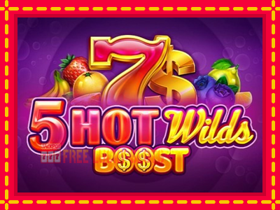 5 Hot Wilds Boost - อัตโนมัติด้วยกลไกที่น่าสนใจ