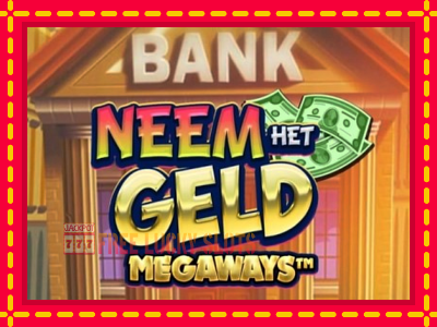 Neem het Geld Megaways - อัตโนมัติด้วยกลไกที่น่าสนใจ