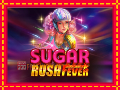 Sugar Rush Fever - อัตโนมัติด้วยกลไกที่น่าสนใจ