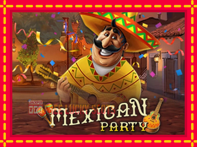 Mexican Party - อัตโนมัติด้วยกลไกที่น่าสนใจ