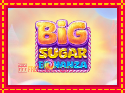 Big Sugar Bonanza - อัตโนมัติด้วยกลไกที่น่าสนใจ