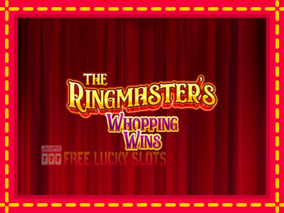 The Ringmasters Whopping Wins - อัตโนมัติด้วยกลไกที่น่าสนใจ