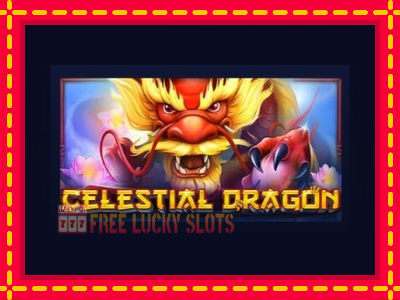 Celestial Dragon - อัตโนมัติด้วยกลไกที่น่าสนใจ