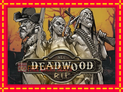 Deadwood R.I.P - อัตโนมัติด้วยกลไกที่น่าสนใจ