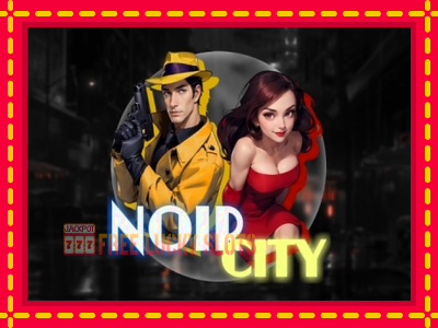 Noir City - อัตโนมัติด้วยกลไกที่น่าสนใจ